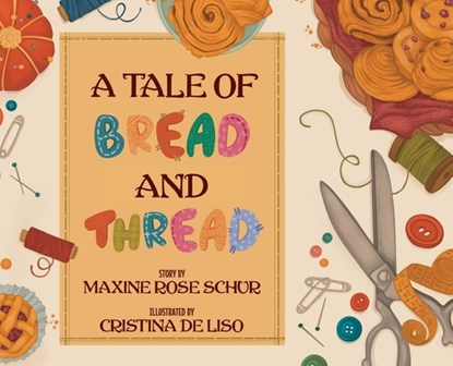 A Tale of Bread and Thread, Maxine Rose Schur - Gebonden - 9781958302439