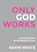 Only God Works, Kevin White - Paperback - 9781958304761
