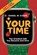 Your Time: (Special Edition for Christmas) The Greatest Gift You Receive and Give, Daniel W. Evans - Paperback - 9781958304990