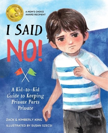 I Said No: A Kid-To-Kid Guide to Keeping Private Parts Private, Kimberly King - Gebonden - 9781958325391