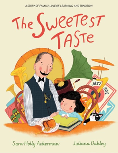 The Sweetest Taste: A Story of Family, Love of Learning, and Tradition, Sara Holly Ackerman - Gebonden - 9781958325483