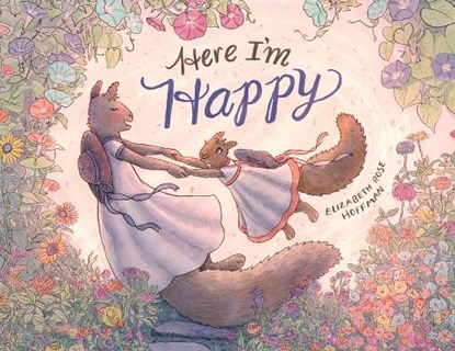 Here I'm Happy, Elizabeth Rose Hoffman - Paperback - 9781958334010