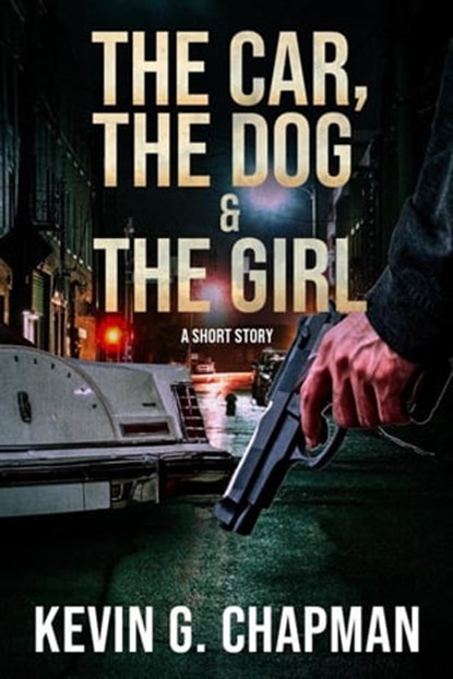 The Car, the Dog & the Girl, Kevin G. Chapman - Ebook - 9781958339107