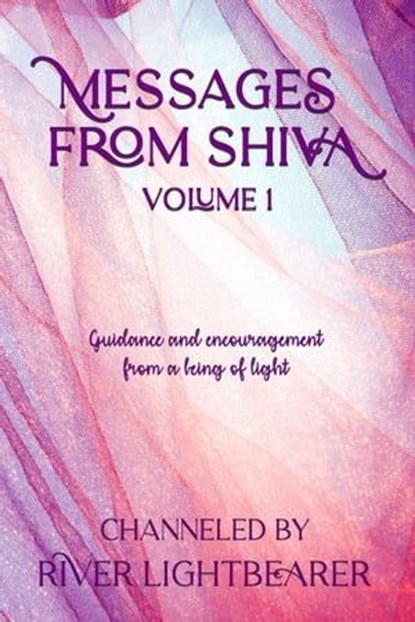 Messages from Shiva vol. 1, River Lightbearer - Ebook - 9781958346242