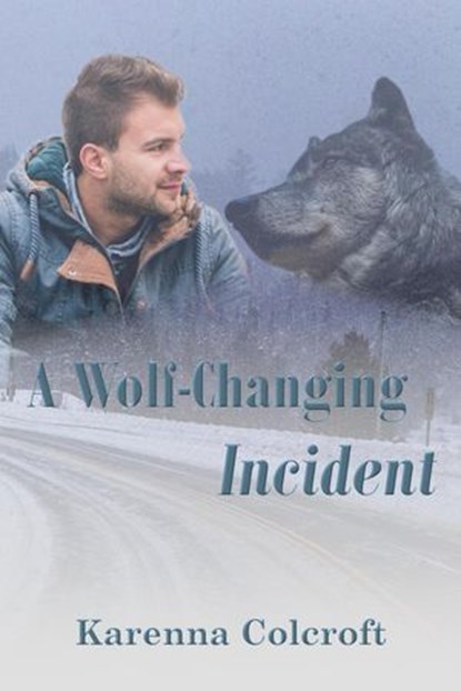 A Wolf-Changing Incident, Karenna Colcroft - Ebook - 9781958346488