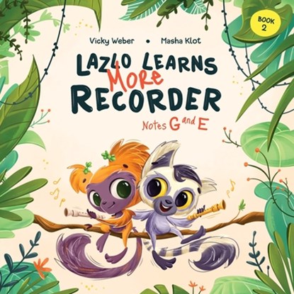 Lazlo Learns More Recorder: Notes G and E, Vicky Weber - Paperback - 9781958368091