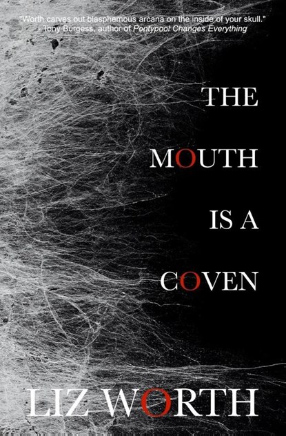 The Mouth Is A Coven, Liz Worth - Paperback - 9781958370056