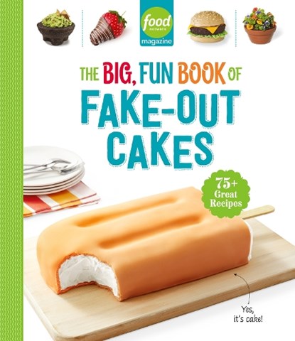 Food Network Magazine The Big, Fun Book of Fake-Out Cakes, Food Network Magazine - Gebonden - 9781958395592