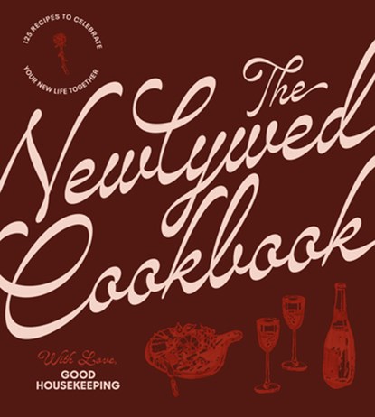 The Newlywed Cookbook, Good Housekeeping - Gebonden - 9781958395646