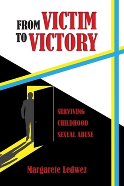 From Victim to Victory, Margarete Ledwez - Paperback - 9781958407066