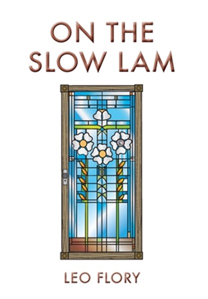On the Slow Lam, Leo Flory - Gebonden - 9781958407387