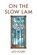 On the Slow Lam, Leo Flory - Paperback - 9781958407394