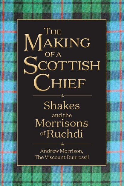 The Making of a Scottish Chief, Andrew Morrison - Paperback - 9781958407431
