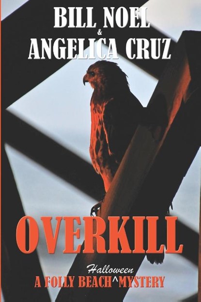 Overkill, Bill Noel ; Angelica Cruz - Paperback - 9781958414200