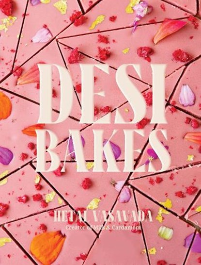 Desi Bakes, Hetal Vasavada - Gebonden - 9781958417317