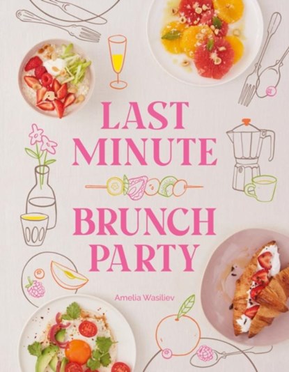 Last Minute Brunch Party, Amelia Wasiliev - Gebonden - 9781958417768