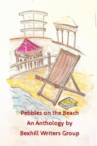 Pebbles on the Beach, Edna Akam ; Vicky Armstrong ; Barbara Beckett ; Beryl Doig ; Patricia Donoghue ; Brian Langley ; Martin Radford ; Patricia Reilly ; Allan Tipping - Ebook - 9781958418277