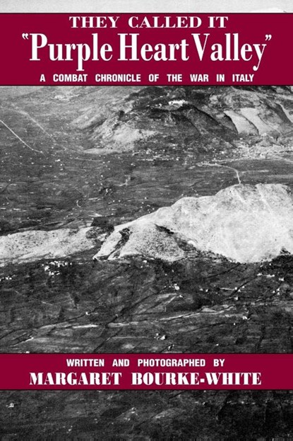 They Called it Purple Heart Valley, Margaret Bourke-White - Paperback - 9781958425060