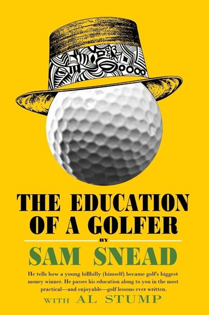 The Education of a Golfer, Sam Snead ; Al Stump - Paperback - 9781958425138