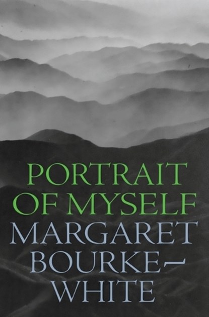 Portrait of Myself, BOURKE-WHITE,  Margaret - Paperback - 9781958425381