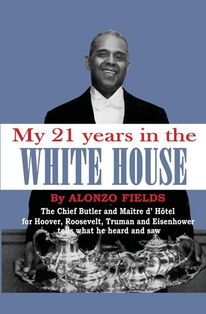 My 21 Years in the White House, Alonzo Fields - Paperback - 9781958425473