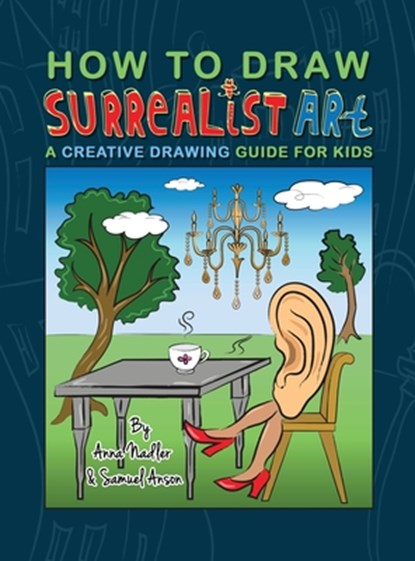 How To Draw Surrealist Art, Anna Nadler - Gebonden - 9781958428160