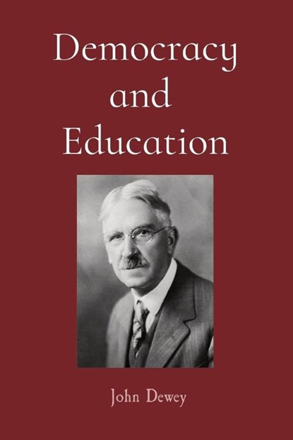 Democracy and Education, John Dewey - Paperback - 9781958437124