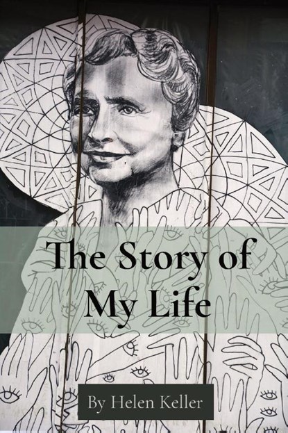 The Story of My Life, Helen Keller - Paperback - 9781958437322