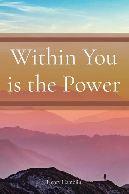 Within You is the Power, Henry Thomas Hamblin - Paperback - 9781958437582