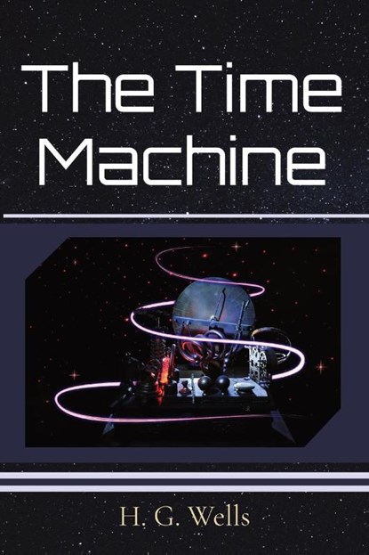 The Time Machine, H. G. Wells - Paperback - 9781958437681