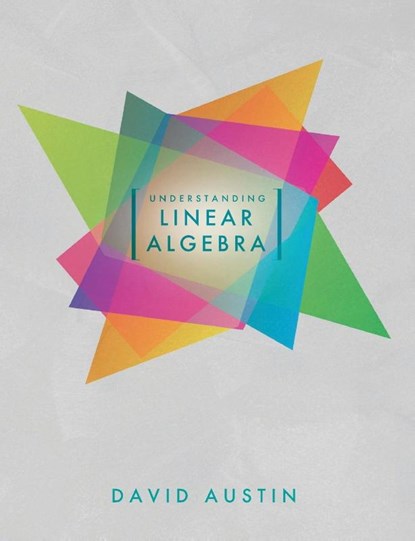 Understanding Linear Algebra, David Austin - Paperback - 9781958469163