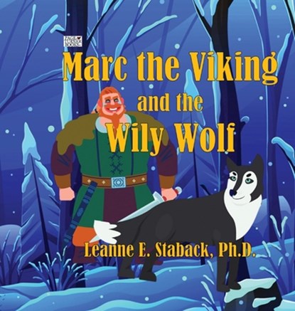 Marc the Viking and the Wily Wolf, Leanne E. Staback - Gebonden - 9781958487365