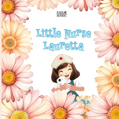 Little Nurse Lauretta, Leanne E. Staback - Paperback - 9781958487785