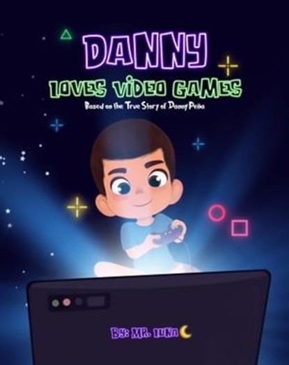Danny Loves Video Games, Mr. Luna - Ebook - 9781958490075