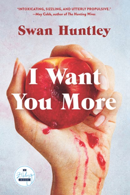 I Want You More, Swan Huntley - Gebonden - 9781958506714