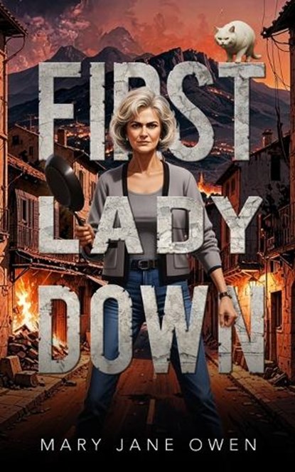 First Lady Down, Mary Jane Owen - Paperback - 9781958559161