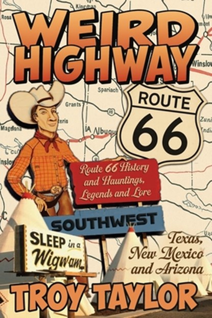 Weird Highway Southwest, Troy Taylor - Paperback - 9781958589250