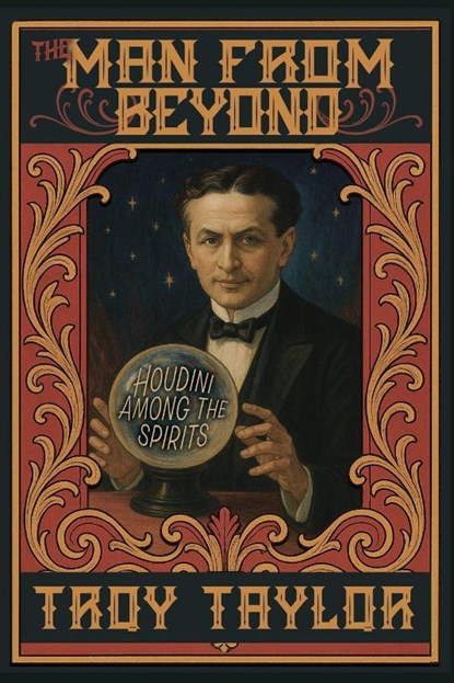 The Man From Beyond, Troy Taylor - Paperback - 9781958589274