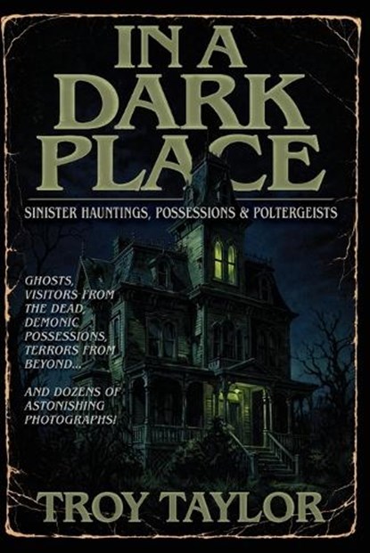 In A Dark Place, Troy Taylor - Paperback - 9781958589304