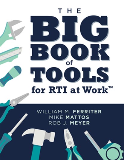 The Big Book of Tools for Rti at Work(tm): (Targeted, Ready-To-Use Tools for Achieving Mtss), William M. Ferriter - Paperback - 9781958590355