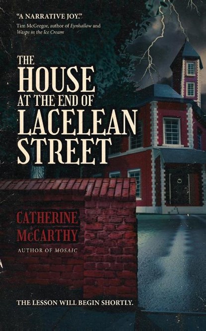 The House at the End of Lacelean Street, Catherine Mccarthy - Paperback - 9781958598238