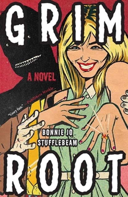 Grim Root, Bonnie Jo Stufflebeam - Paperback - 9781958598368