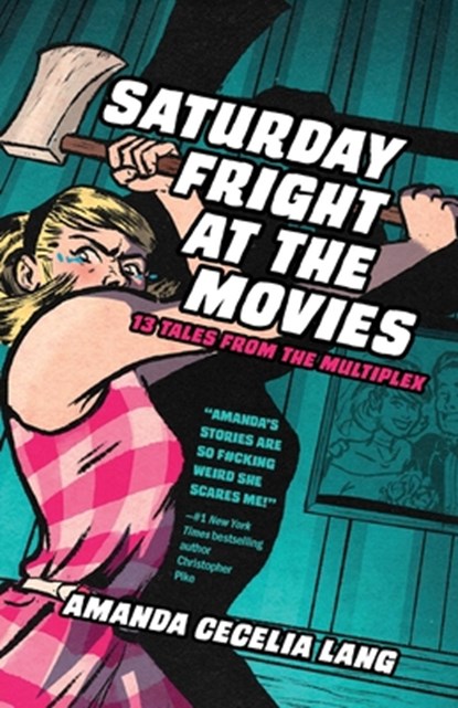 Saturday Fright at the Movies: 13 Tales from the Multiplex, Amanda Cecelia Lang - Paperback - 9781958598757