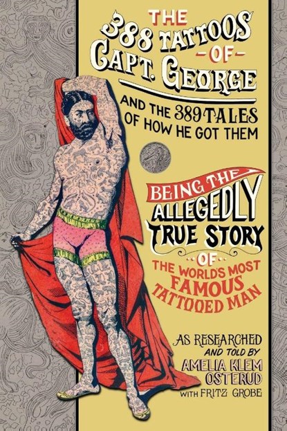 The 388 Tattoos of Captain George and the 389 Tales of How He Got Them, Amelia Klem Osterud - Paperback - 9781958604328