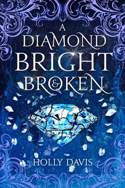 A Diamond Bright and Broken, Holly Davis - Gebonden - 9781958607268