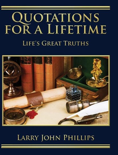 Quotations For a Lifetime, Larry John Phillips - Gebonden - 9781958640821