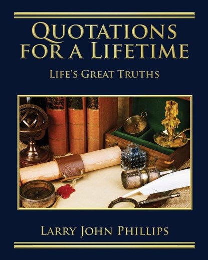 Quotations For a Lifetime, Larry John Phillips - Paperback - 9781958640838