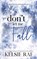 Don't Let Me Fall, Kelsie Rae - Paperback - 9781958643198