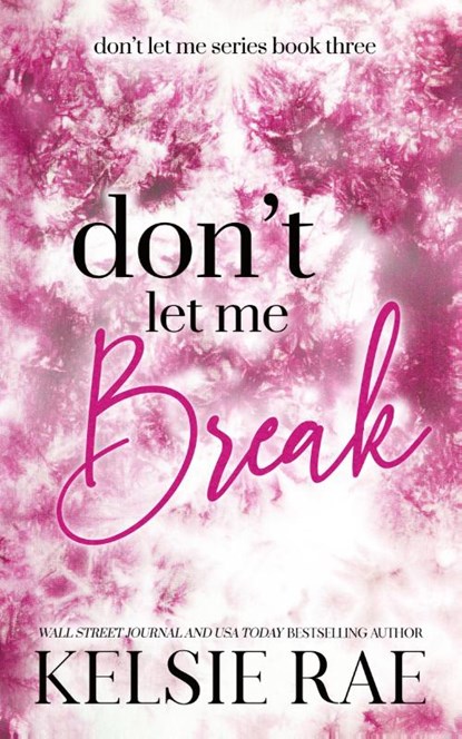 Don't Let Me Break, Kelsie Rae - Paperback - 9781958643211