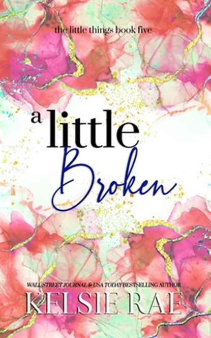 A Little Broken, Kelsie Rae - Paperback - 9781958643440